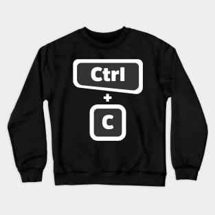 Ctrl + C  - Computer Programming - Dark Color Crewneck Sweatshirt